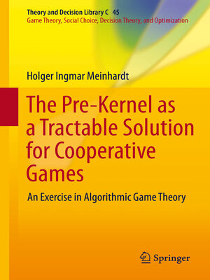 cover image of The Pre-Kernel as a Tractable Solution for Cooperative Games